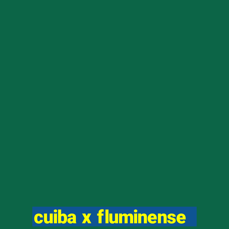 cuiba x fluminense