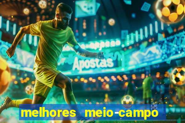 melhores meio-campo do mundo de todos os tempos