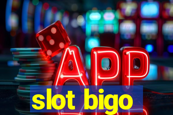 slot bigo