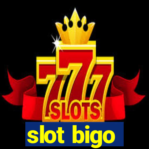 slot bigo