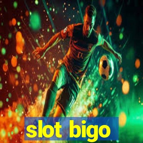 slot bigo