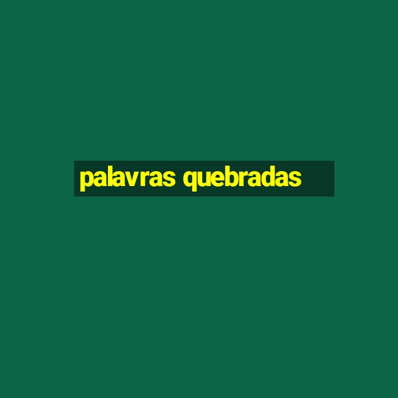 palavras quebradas