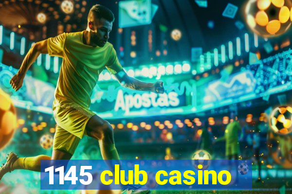 1145 club casino