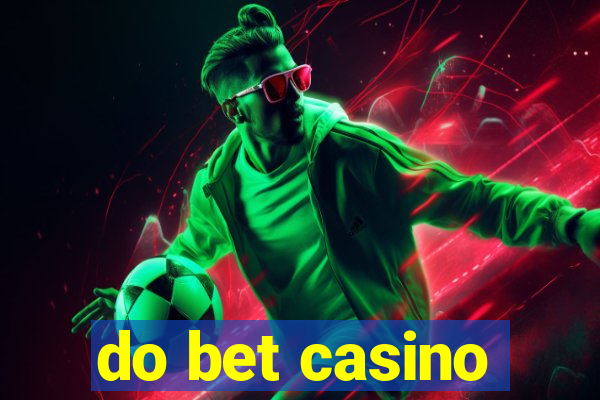 do bet casino