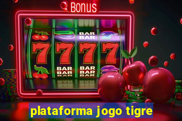 plataforma jogo tigre