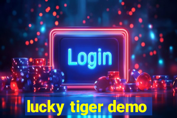 lucky tiger demo