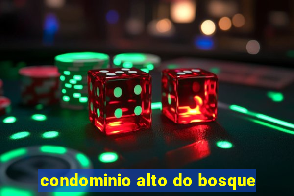 condominio alto do bosque