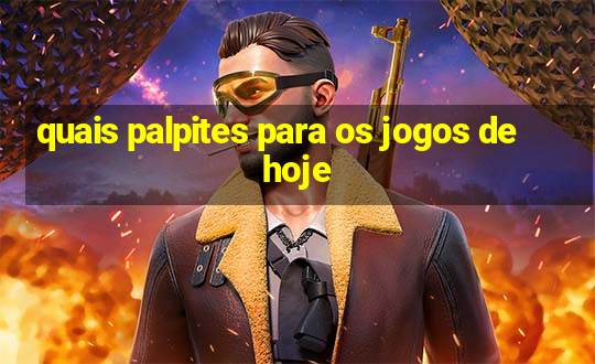 quais palpites para os jogos de hoje