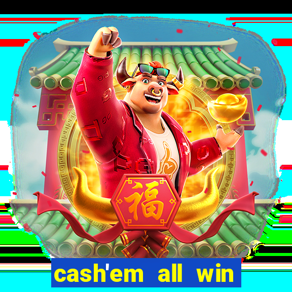 cash'em all win real money