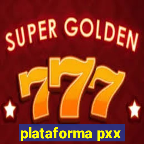 plataforma pxx