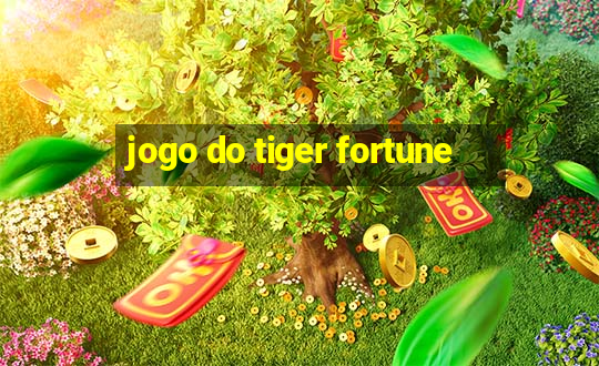 jogo do tiger fortune