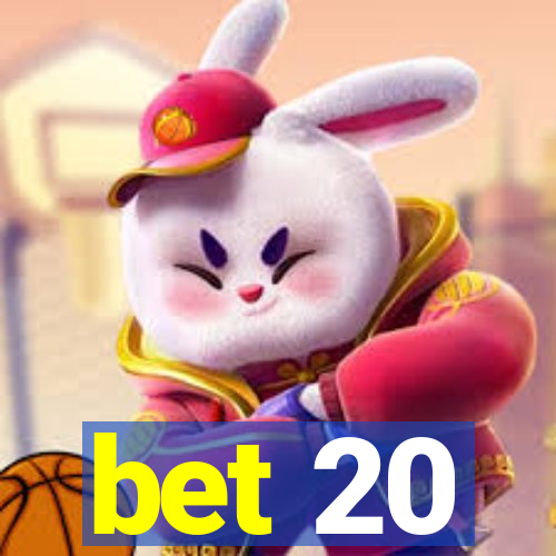 bet 20