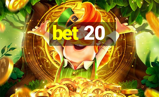 bet 20