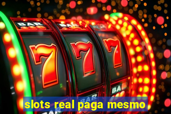 slots real paga mesmo