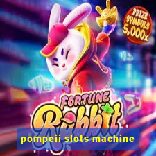 pompeii slots machine