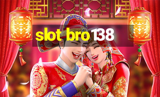 slot bro138