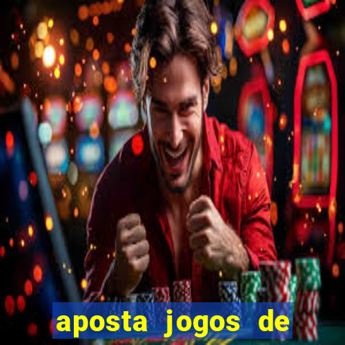 aposta jogos de futebol online