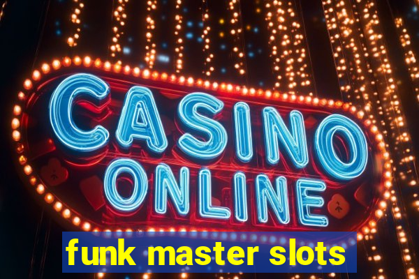 funk master slots