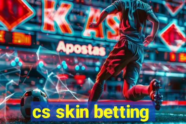 cs skin betting