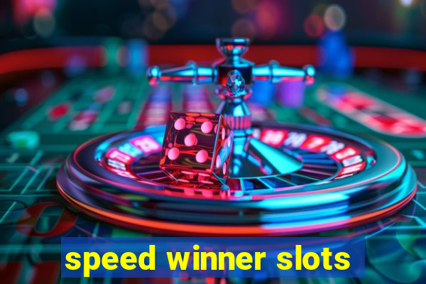 speed winner slots