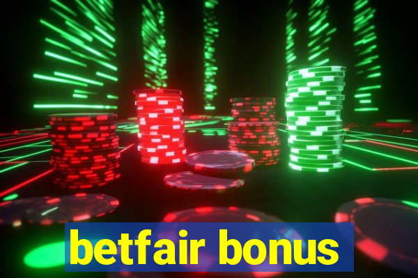 betfair bonus