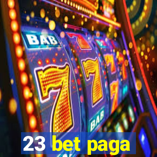 23 bet paga