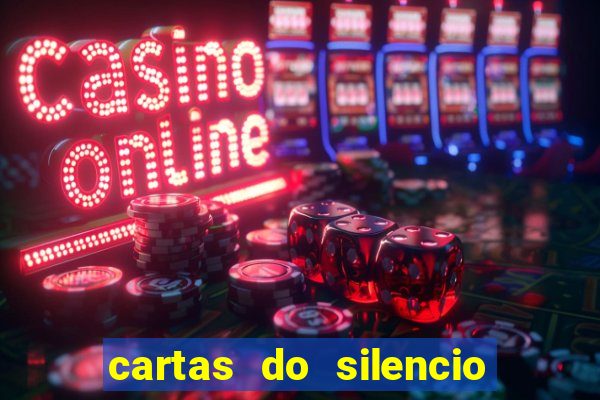 cartas do silencio faz bem