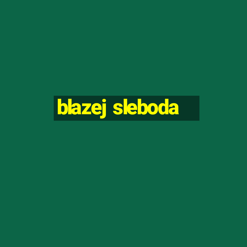 blazej sleboda