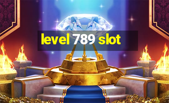 level 789 slot