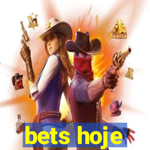 bets hoje