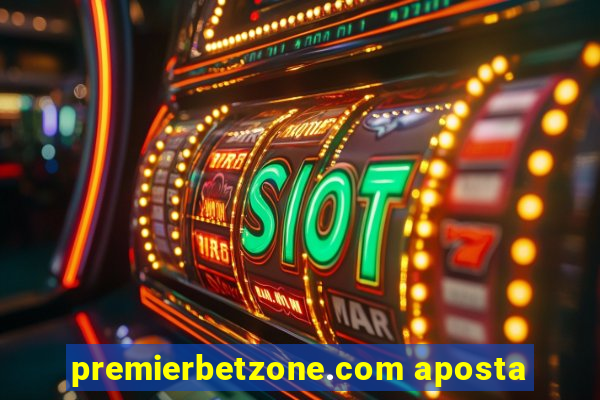 premierbetzone.com aposta