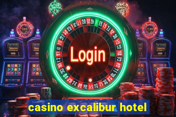 casino excalibur hotel