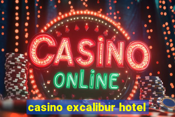 casino excalibur hotel