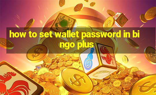 how to set wallet password in bingo plus