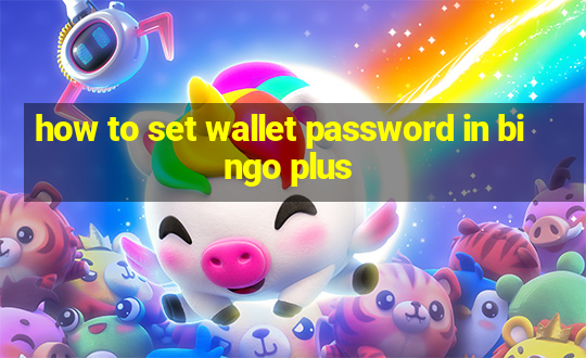 how to set wallet password in bingo plus