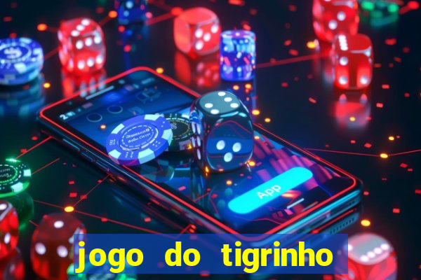 jogo do tigrinho que da bonus