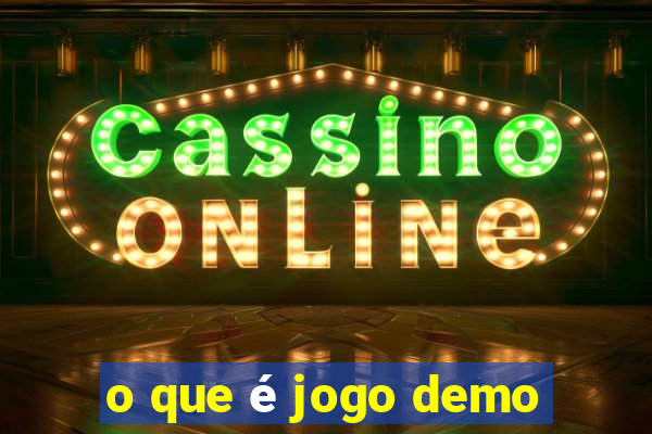 o que é jogo demo