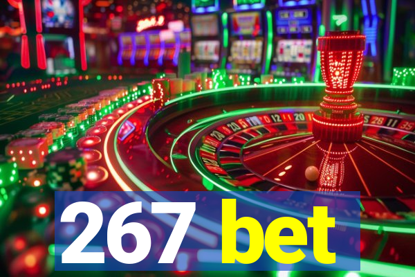 267 bet