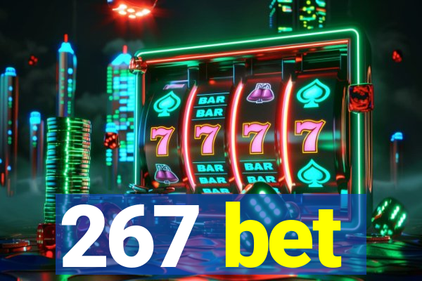 267 bet