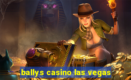 ballys casino las vegas