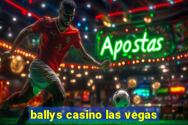 ballys casino las vegas