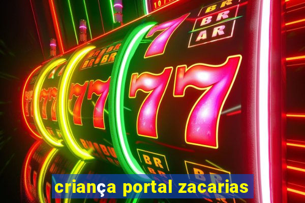 criança portal zacarias