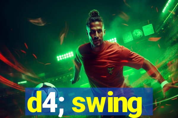 d4; swing