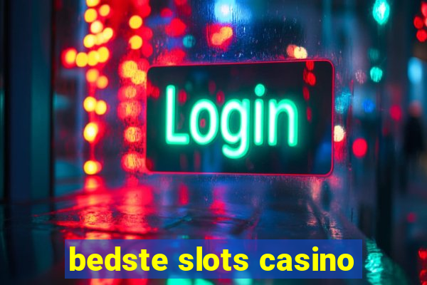 bedste slots casino