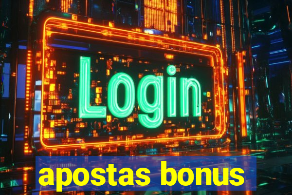 apostas bonus