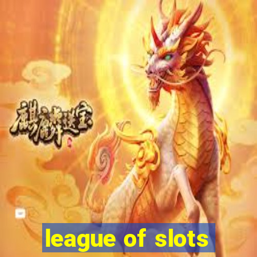 league of slots