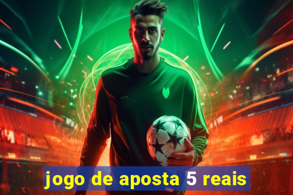 jogo de aposta 5 reais