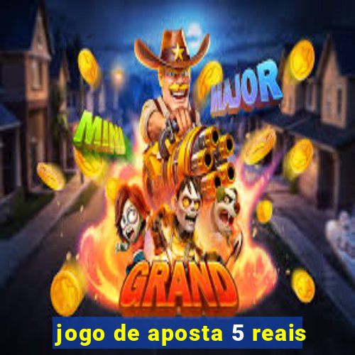 jogo de aposta 5 reais