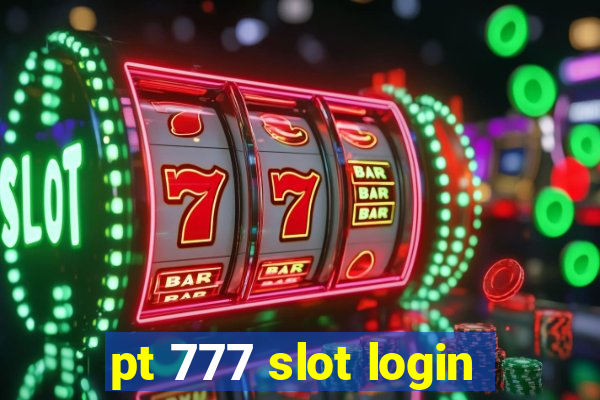 pt 777 slot login