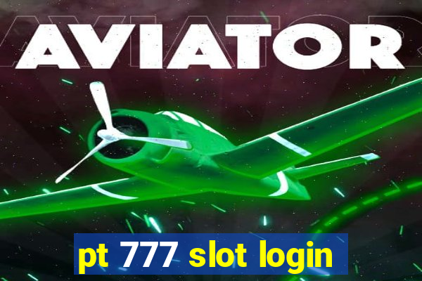 pt 777 slot login